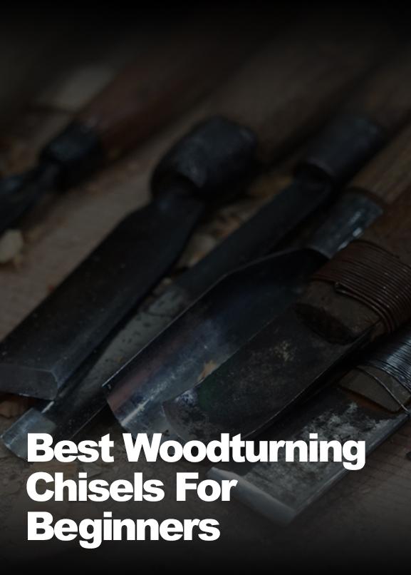 Best-Woodturning-Chisels-for-beginners